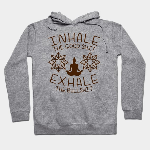 Yoga: Inhale the good shit Hoodie by MasutaroOracle